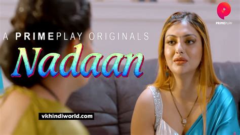 cast of nadaan|Nadaan web series: Cast, Actress Name, Release Date, Plotline。